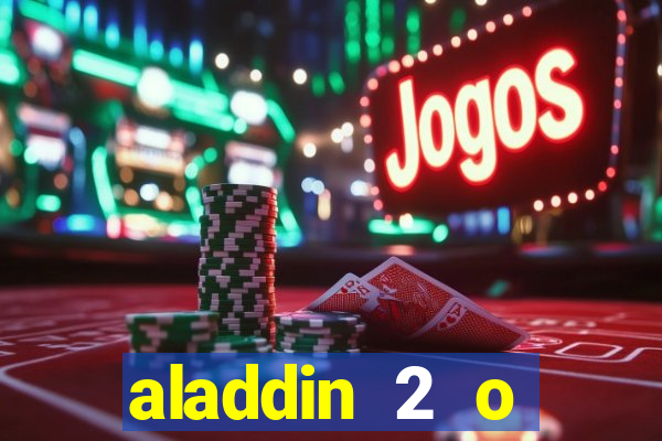 aladdin 2 o retorno de jafar filme completo dublado